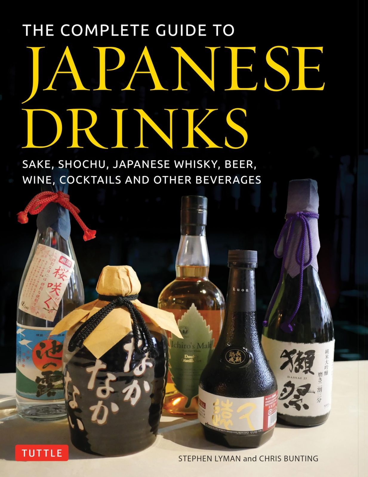 The Complete Guide to Japanese Drinks Sake ｶﾝﾏ Shochu Whisky Beer Wine Cocktails and Other Bev