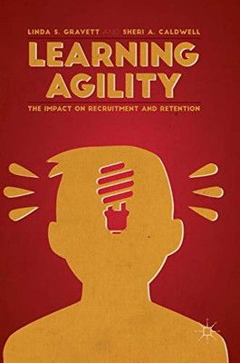 Learning Agility The Impact on Recruitment and Retention