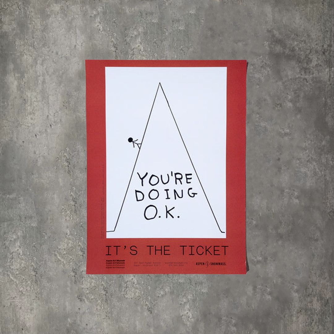 David Shrigley Aspen Snowmass YOU’RE DOING O K IT’S THE TICKET コラボ アートポスター