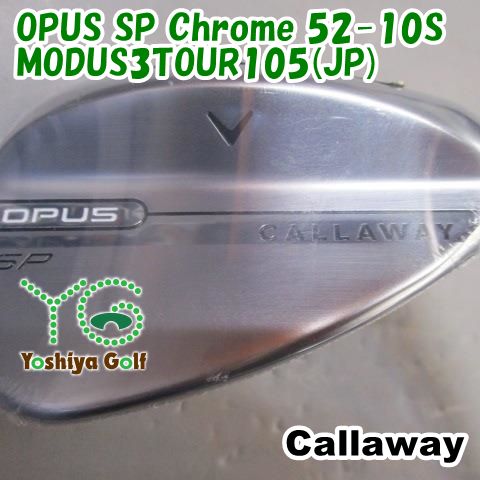 ウェッジ キャロウェイ OPUS SP Chrome 52-10 S JP 52 139727