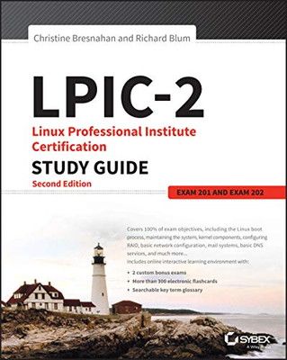 LPIC-2 Linux Professional Institute Certification Study Guide Exam 201 and 202 2 nd Edition
