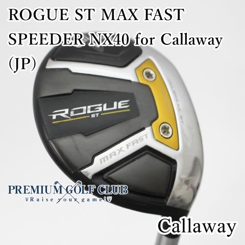 Bランク フェアウェイウッド キャロウェイ ローグSTマックスファスト ROGUE ST MAX FAST SPEEDER NX 40 for Callaway JP R 7 W 22度 5832