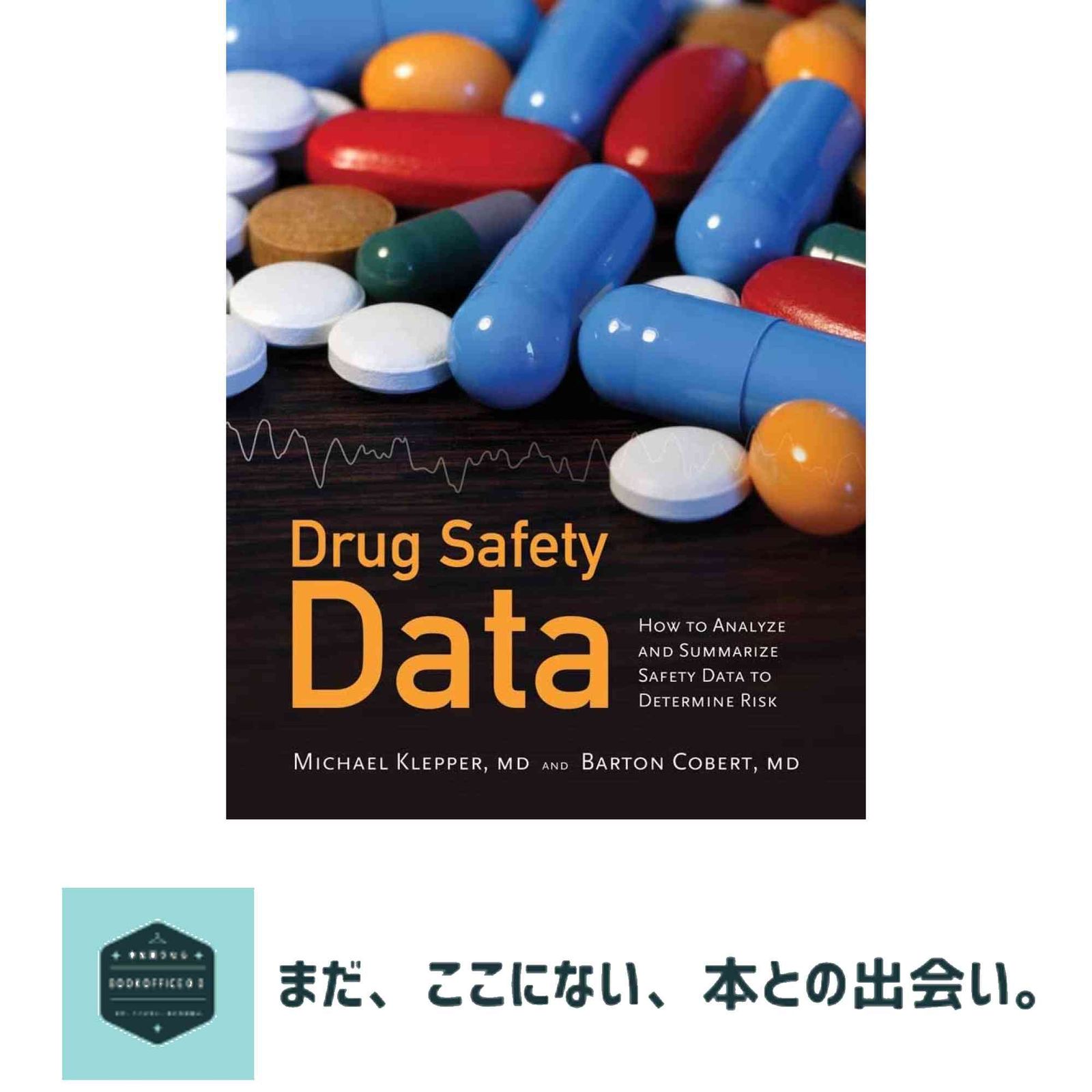 Drug Safety Data How to Analyze Summarize and Interpret Determine Risk Paperback Klepper Michael J. M.D.