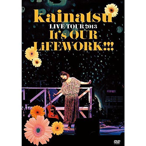 kainatsu LIVE TOUR 2013 Its OUR LiFEWORK!!! DVD