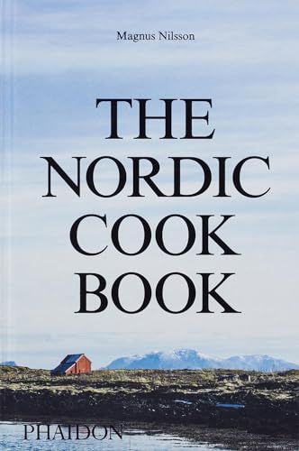 The Nordic Cookbook Magnus Nilsson