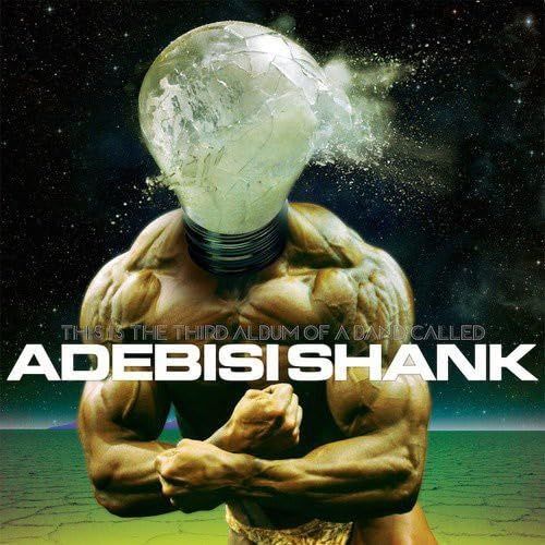 - This Is The Third Best Album Of A Band Called Adebisi Shank