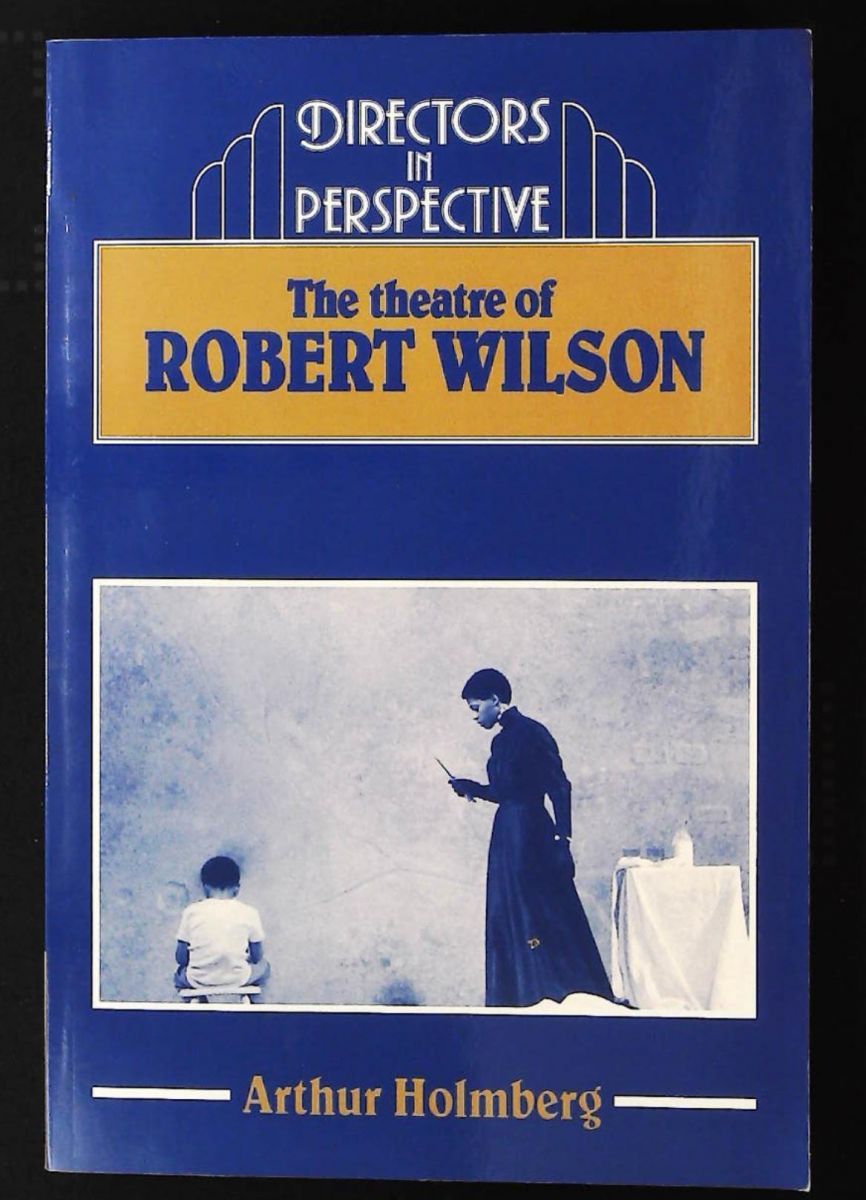 ロバート ウィルソンの演劇 演出家の視点 Holmberg Arthur Cambridge University Pres