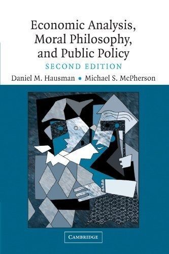 Economic Analysis ｶﾝﾏ Moral Philosophy and Public Policy by Daniel M. Hausman Michael S. McPherson 2006-03-20