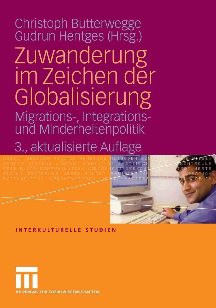 Zuwanderung im Zeichen der Globalisierung. Migrations-%ｶﾝﾏ% Integrations- und Minderheitenpolitik