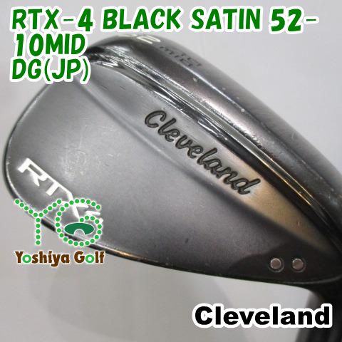 ウェッジ クリーブランド RTX 4 BLACK SATIN 52 10 MID DG JP S 200 137050