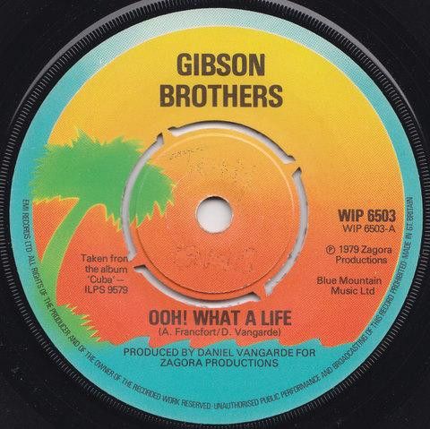 英7” Gibson Brothers Ooh! What A Life WIP6503 Island Records