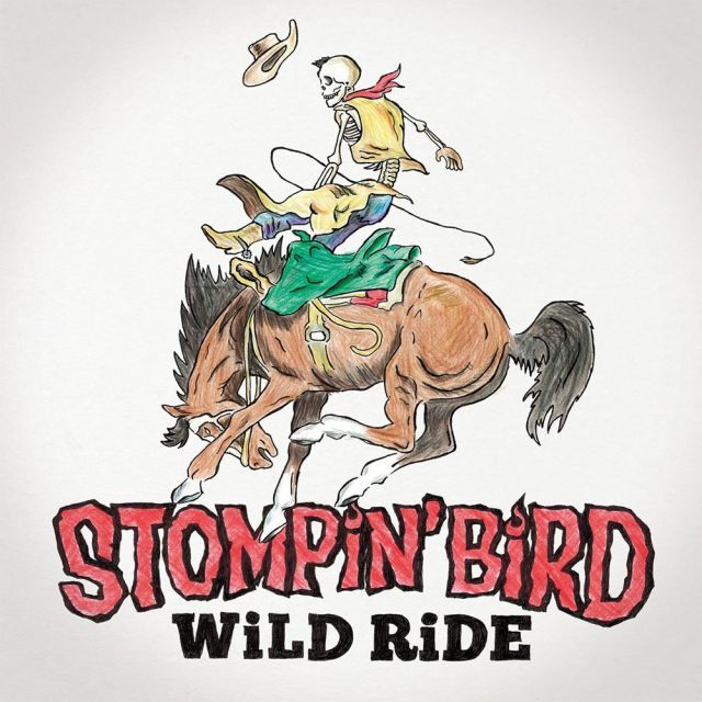 - WILD RIDE STOMPIN BIRD