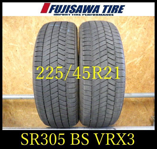 SR 305 製造 約8部山 BS BLIZZAK VRX 3 225 45 R 21 2本