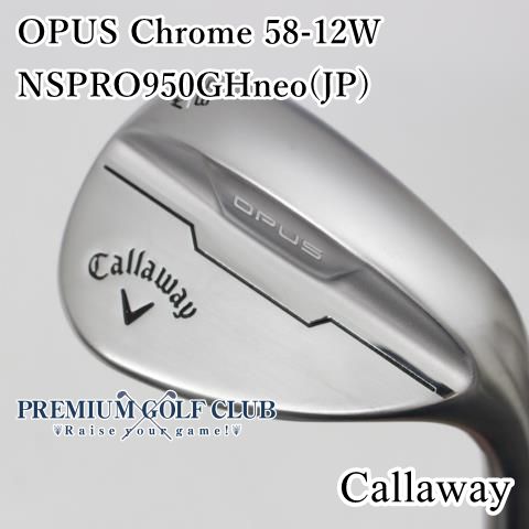 B ランク ウェッジ キャロウェイ OPUS Chrome 58-12 W| neo JP |S|58 6040