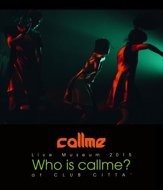- Live Museum 2015 Who is callme at CLUB CITTA Blu-ray Disc スマプラ