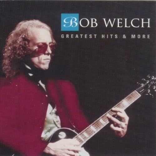 CD Greatest Hits More Bob Welch