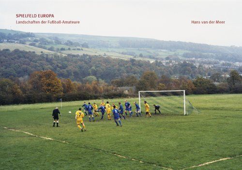 Hans van der Meer. Spielfeld Europa. Landschaften Fussba