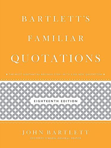 Bartlett s Familiar Quotations John Geoffrey O Brie