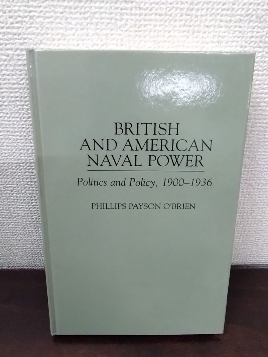 洋書 政治 British and American Naval Power O Brien Phillips Payson フィリップス ペイソン オブライエン Praeger Pub Text