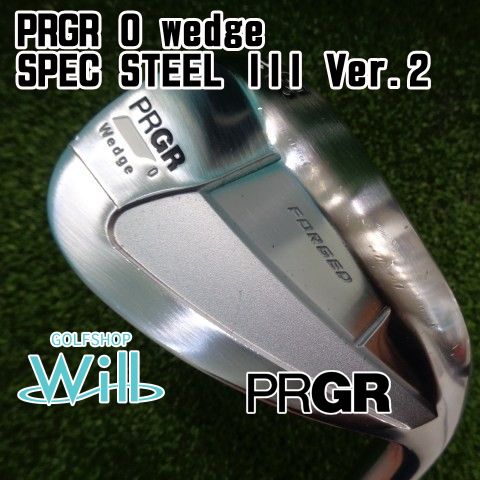 ウェッジ プロギア PRGR 0 wedge SPEC STEEL III Ver.2 58 9767