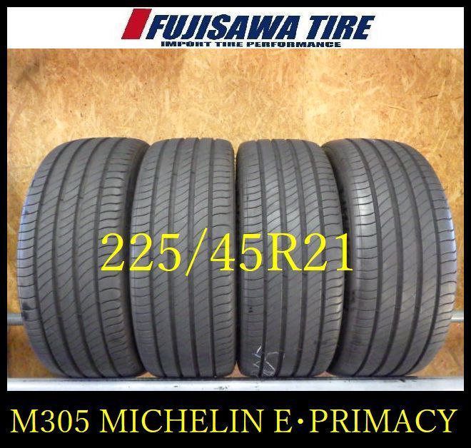 M 305 G 製造 約7部山 MICHEIN e PRIMACY 225 45 R 21 4本