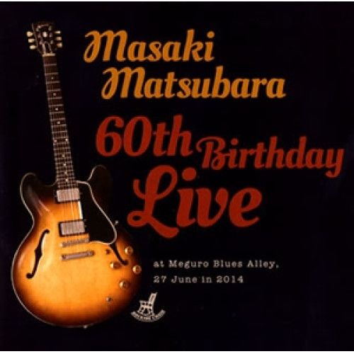  【CD】松原正樹 / 60th Birthday Live (RCM-1026)