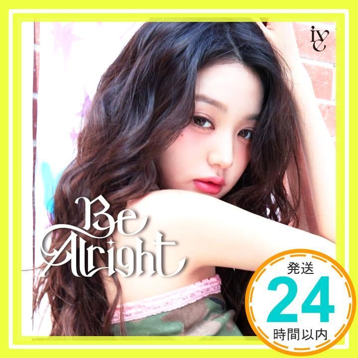 Be Alright (メンバーソロジャケット盤 (WONYOUNG ver.)) (特典なし