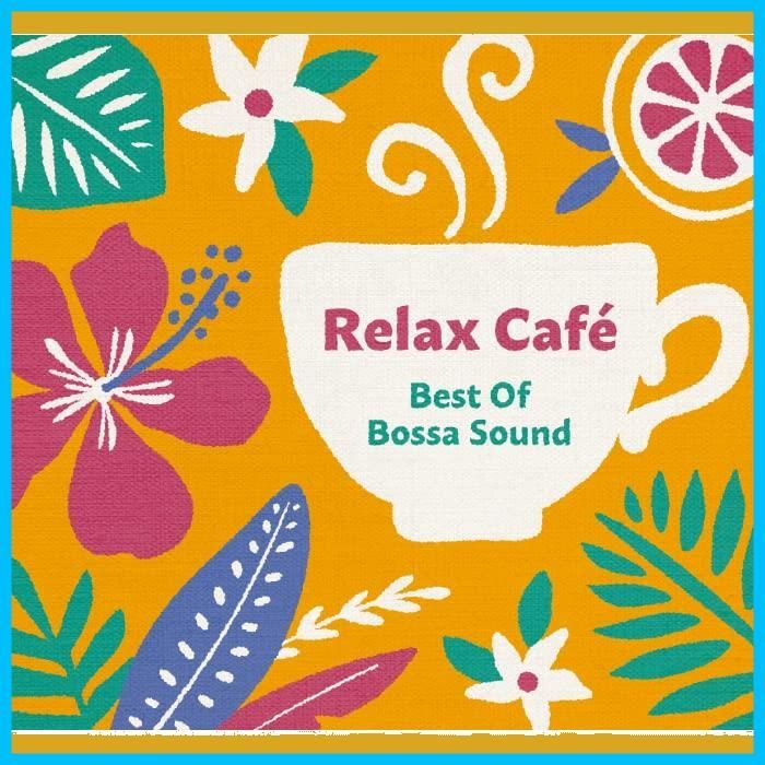特価商品】リラックス・カフェ~ベスト・オブ・ボッサ・サウンド