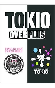 DVD／【特典DVD付】TOKIO LIVE TOUR+PLUS+&OVER 30&rsquo;s WORLD 初回限定版