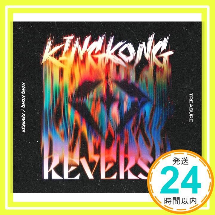KING KONG / REVERSE(SG+DVD(スマプラ対応))(初回生産限定) - TREASURE