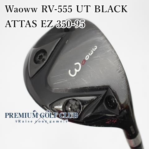 中古】[Cランク] ユーティリティ ワオ Waoww RV-555 UT BLACK/ATTAS EZ