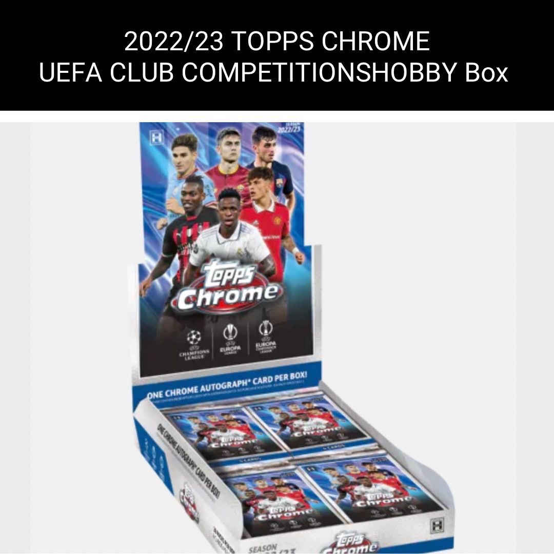 新品未開封 1Box】2022/23 TOPPS CHROME UEFA CLUB COMPETITIONS HOBBY