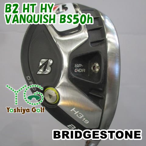 ユーティリティ ブリヂストン B2 HT HY/VANQUISH BS50h/S/19[140923