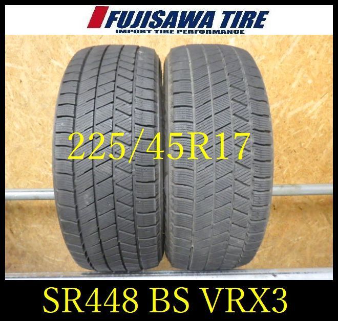 SR 448 ●2025年製造 約8部山●BS BLIZZAK VRX 3●225 45 R 17●2本
