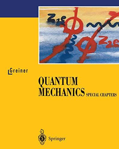Quantum Mechanics. Special Chapters Walter Greiner