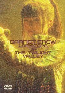 GARNET CROW LIVESCOPE OF THE TWILIGHT VALLEY (初回限定盤) [DVD