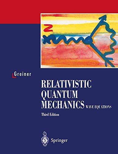 Relativistic Quantum Mechanics. Wave Equations Walter Greine
