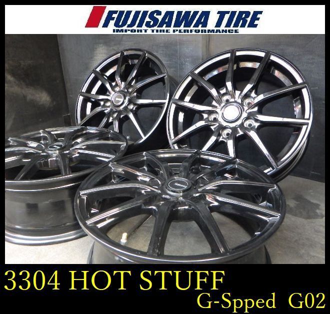 3304 B▲ ▲HOT STUFF G-Speed G 02▲15 x 6.0 J 5 H 114.3 53◆4本