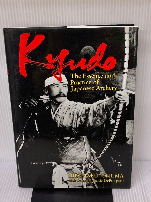 Kyudo The Essence and Practice of Japanese Archery Kodansha International Onuma Hideharu