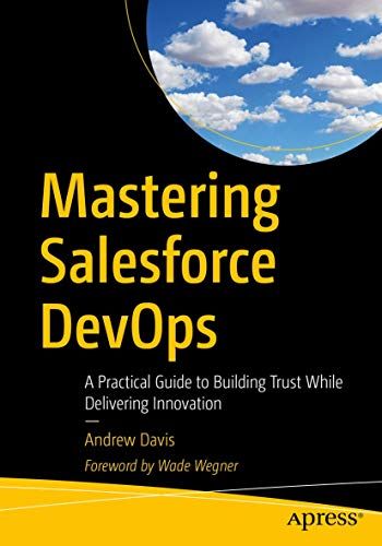 Mastering Salesforce DevOps A Practical Guide to Building T