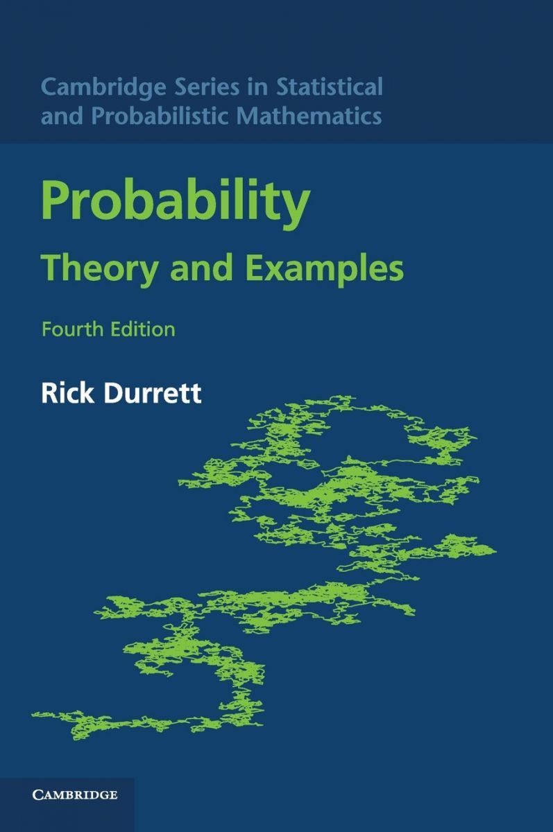 Probability Theory and Examples Cambridge Series in Statistical Probabilistic Mathematics