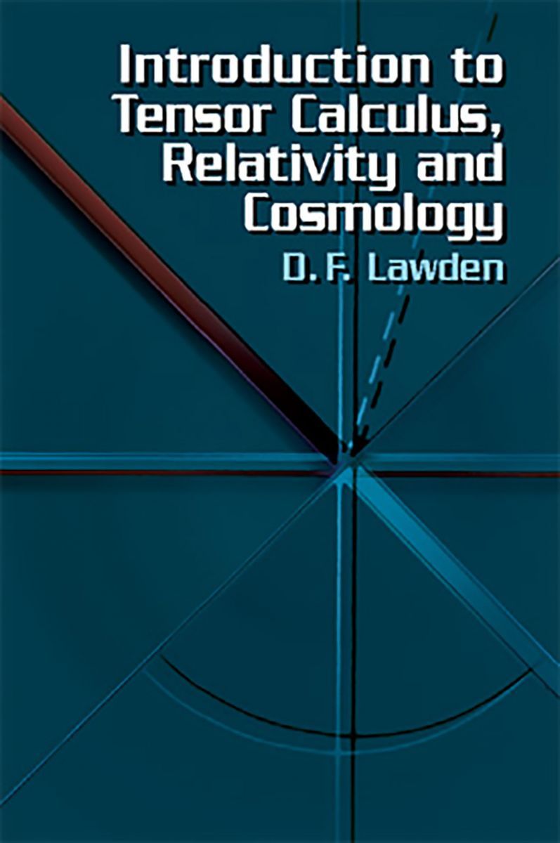 Introduction to Tensor Calculus Relativity and Cosmology (Dover