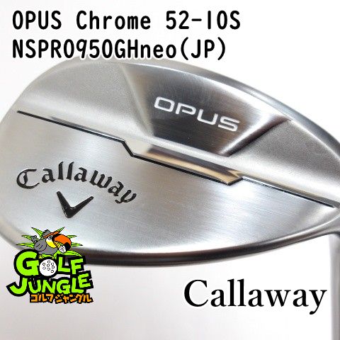 ウェッジ キャロウェイ OPUS Chrome 52-10 S neo JP 52 ウエッジ スチールシャフト メンズ 右 1453
