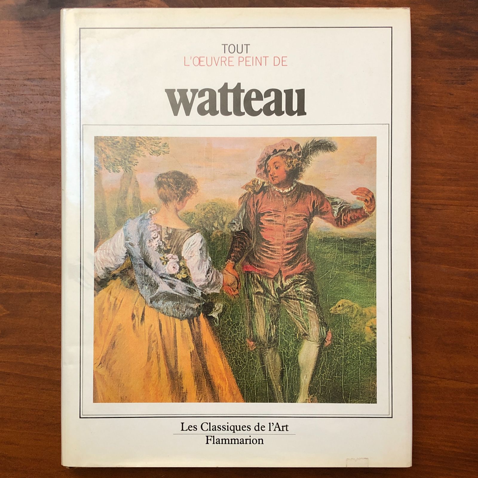 Tout l'?uvre peint de Watteau（ヴァトー絵画全作品） Flammarion