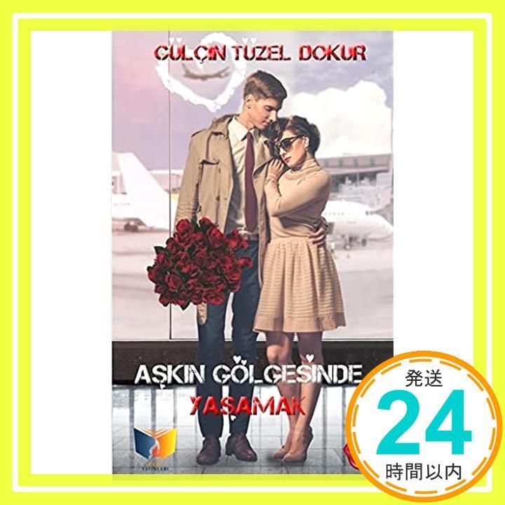 Askin G?lgesinde Yasamak ペーパーバック G?l?in T?zel Dokur_02