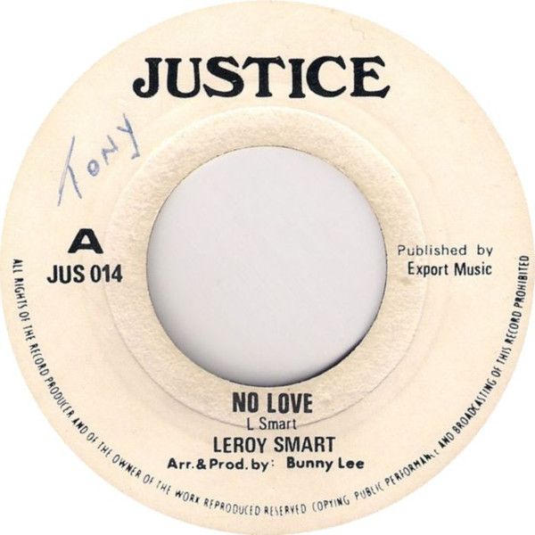 英7” Leroy Smart No Love / Love Version JUS014 Justice /00080 英7” Leroy Smart No Love / Love Version JUS014 Justice /00080