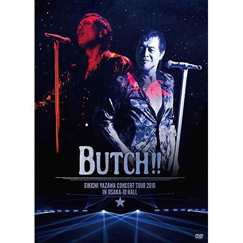 BUTCH!! 矢沢永吉 コンサートDVD DVD】矢沢永吉 / EIKICHI YAZAWA CONCERT TOUR 2016「BUTCH!!」IN