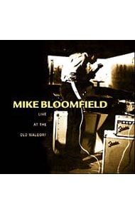 CD／マイク・ブルームフィールド／ライヴ・アット・ジ・オールド