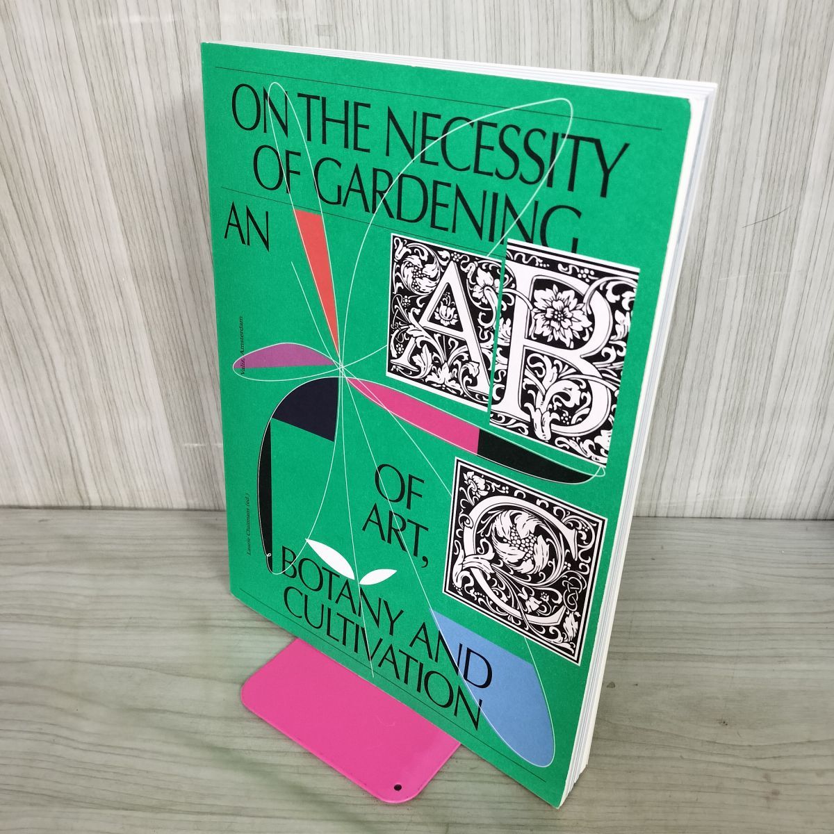 洋書 ON THE NECESSITY OF GARDENING An ABC of Art, Botany and