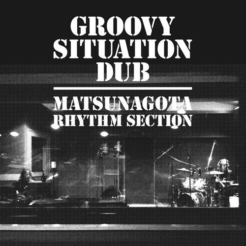 GROOVY SITUATION DUB 品